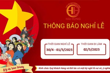 Công ty TNHH TMDV & CN Hải Hưng thông báo lịch nghỉ lễ 30-4, 1-5